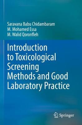 Introduction to Toxicological Screening Methods and Good Laboratory Practice - Saravana Babu Chidambaram,M. Mohamed Essa,M. Walid Qoronfleh - cover