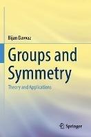 Groups and Symmetry: Theory and Applications - Bijan Davvaz - cover