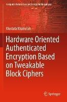 Hardware Oriented Authenticated Encryption Based on Tweakable Block Ciphers - Mustafa Khairallah - cover