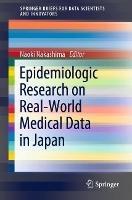 Epidemiologic Research on Real-World Medical Data in Japan: Volume 1 - cover