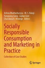 Socially Responsible Consumption and Marketing in Practice: Collection of Case Studies