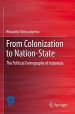 From Colonization to Nation-State: The Political Demography of Indonesia