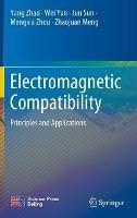 Electromagnetic Compatibility: Principles and Applications - Yang Zhao,Wei Yan,Jun Sun - cover