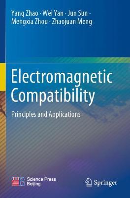 Electromagnetic Compatibility: Principles and Applications - Yang Zhao,Wei Yan,Jun Sun - cover