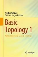 Basic Topology 1: Metric Spaces and General Topology