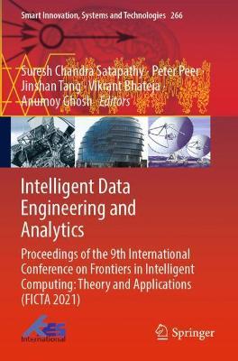 Intelligent Data Engineering and Analytics: Proceedings of the 9th International Conference on Frontiers in Intelligent Computing: Theory and Applications (FICTA 2021) - cover