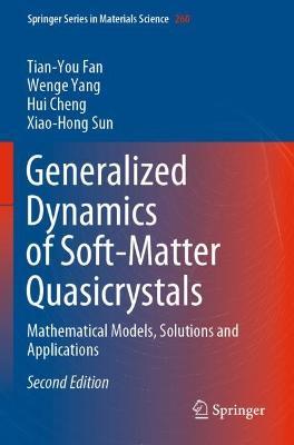 Generalized Dynamics of Soft-Matter Quasicrystals: Mathematical Models, Solutions and Applications - Tian-You Fan,Wenge Yang,Hui Cheng - cover