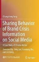Sharing Behavior of Brand Crisis Information on Social Media: A Case Study of Chinese Weibo - Changzheng Yang - cover