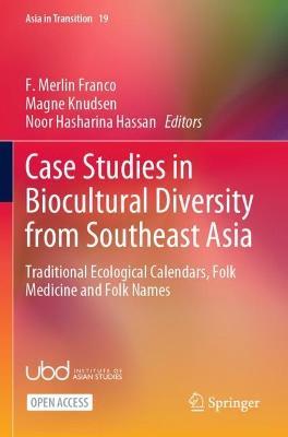 Case Studies in Biocultural Diversity from Southeast Asia: Traditional Ecological Calendars, Folk Medicine and Folk Names - cover