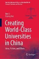 Creating World-Class Universities in China: Ideas, Policies, and Efforts