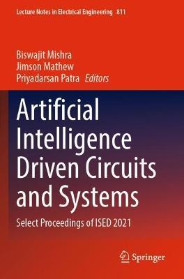 Artificial Intelligence Driven Circuits and Systems: Select Proceedings of ISED 2021 - cover