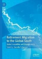 Retirement Migration to the Global South: Global Inequalities and Entanglements - cover