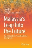 Malaysia’s Leap Into the Future: The Building Blocks Towards Balanced Development
