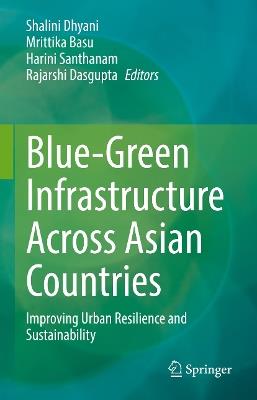 Blue-Green Infrastructure Across Asian Countries: Improving Urban Resilience and Sustainability - cover