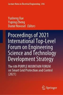 Proceedings of 2021 International Top-Level Forum on Engineering Science and Technology Development Strategy: The 6th PURPLE MOUNTAIN FORUM on Smart Grid Protection and Control (2021) - cover