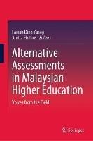 Alternative Assessments in Malaysian Higher Education: Voices from the Field - cover