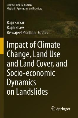 Impact of Climate Change, Land Use and Land Cover, and Socio-economic Dynamics on Landslides - cover