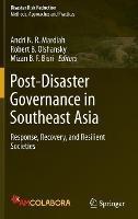 Post-Disaster Governance in Southeast Asia: Response, Recovery, and Resilient Societies - cover