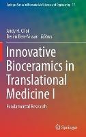 Innovative Bioceramics in Translational Medicine I: Fundamental Research - cover