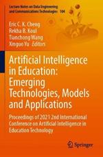 Artificial Intelligence in Education: Emerging Technologies, Models and Applications: Proceedings of 2021 2nd International Conference on Artificial Intelligence in Education Technology
