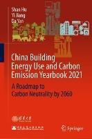 China Building Energy Use and Carbon Emission Yearbook 2021: A Roadmap to  Carbon Neutrality by 2060