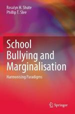 School Bullying and Marginalisation: Harmonising Paradigms