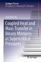 Coupled Heat and Mass Transfer in Binary Mixtures at Supercritical Pressures - Zhan-Chao Hu - cover