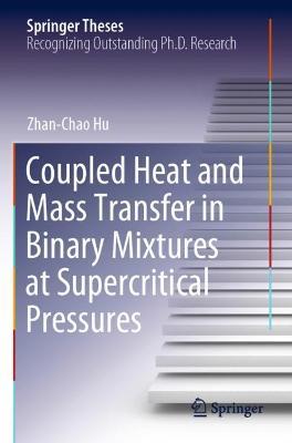 Coupled Heat and Mass Transfer in Binary Mixtures at Supercritical Pressures - Zhan-Chao Hu - cover