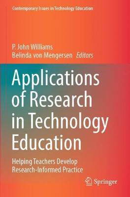 Applications of Research in Technology Education: Helping Teachers Develop Research-Informed Practice - cover
