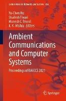 Ambient Communications and Computer Systems: Proceedings of RACCCS 2021 - cover