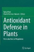 Antioxidant Defense in Plants: Molecular Basis of Regulation