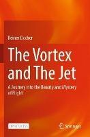 The Vortex and The Jet: A Journey into the Beauty and Mystery of Flight