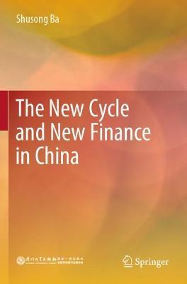 The New Cycle and New Finance in China - Shusong Ba - cover