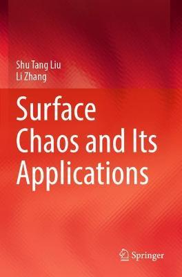 Surface Chaos and Its Applications - Shu Tang Liu,Li Zhang - cover