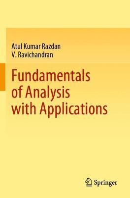 Fundamentals of Analysis with Applications - Atul Kumar Razdan,V. Ravichandran - cover