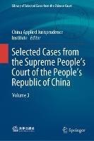 Selected Cases from the Supreme People’s Court of the People’s Republic of China: Volume 3 - cover