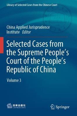 Selected Cases from the Supreme People’s Court of the People’s Republic of China: Volume 3 - cover