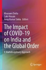 The Impact of COVID-19 on India and the Global Order: A Multidisciplinary Approach