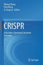 CRISPR: A Machine-Generated Literature Overview