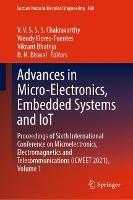 Advances in Micro-Electronics, Embedded Systems and IoT: Proceedings of Sixth International Conference on Microelectronics, Electromagnetics and Telecommunications (ICMEET 2021), Volume 1 - cover