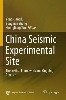 China Seismic Experimental Site: Theoretical Framework and Ongoing Practice - cover