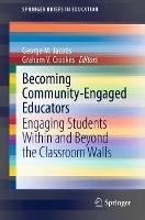 Becoming Community-Engaged Educators: Engaging Students Within and Beyond the Classroom Walls