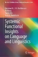 Systemic Functional Insights on Language and Linguistics - Christian M.I.M. Matthiessen,Bo Wang,Yuanyi Ma - cover