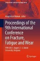 Proceedings of the 9th International Conference on Fracture, Fatigue and Wear: FFW 2021, August 2–3, Ghent University, Belgium