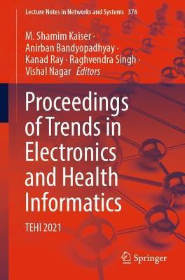 Proceedings of Trends in Electronics and Health Informatics: TEHI 2021 - cover