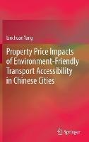 Property Price Impacts of Environment-Friendly Transport Accessibility in Chinese Cities - Linchuan Yang - cover