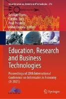 Education, Research and Business Technologies: Proceedings of 20th International Conference on Informatics in Economy (IE 2021) - cover