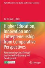 Higher Education, Innovation and Entrepreneurship from Comparative Perspectives: Reengineering China Through the Greater Bay Economy and Development