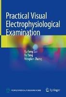 Practical Visual Electrophysiological Examination - Ruifang Sui,Fu Tang,Minglian Zhang - cover