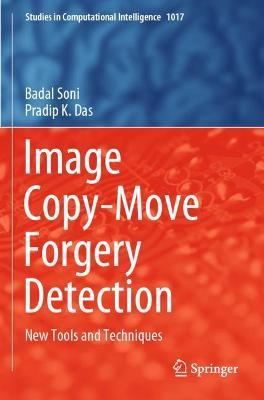 Image Copy-Move Forgery Detection: New Tools and Techniques - Badal Soni,Pradip K. Das - cover